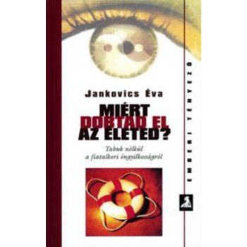 jankovics-eva-miert-dobtad-el-az-eleted-tabuk-nelkul-a-fiatalkori-ongyilkossagrol