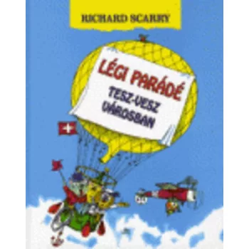 Richard Scarry Legi parade Tesz-vesz varosban Antikvar