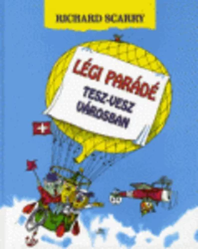 Richard Scarry Legi parade Tesz-vesz varosban Antikvar