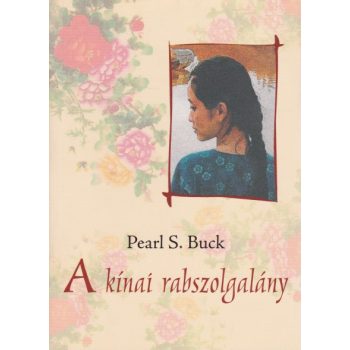 pearl-s-buck-a-kinai-rabszolgalany