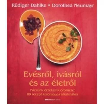 Rudiger Dahlke · Dorothea Neumayr: Evesrol, ivasrol es az eletrol Tarolas serult a szelen serules