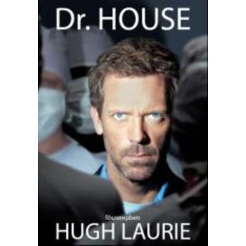 Paul Challen: Dr. House – foszerepben Hugh Laurie