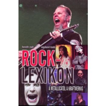 Horvath Zsolt: Rocklexikon - A Metallicatol a Kraftwerkig - szepseghibas