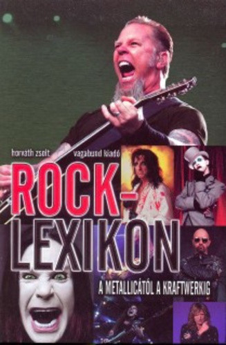 Horvath Zsolt: Rocklexikon - A Metallicatol a Kraftwerkig - szepseghibas