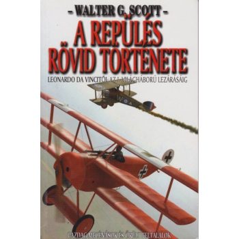   Walter G. Scott - A repülés rövid története - Antikvár könyvritkaság