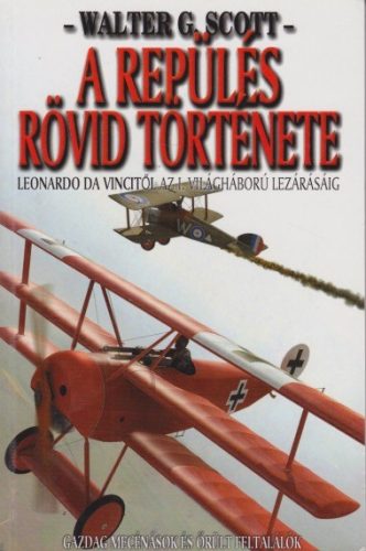 Walter G. Scott - A repülés rövid története - Antikvár könyvritkaság