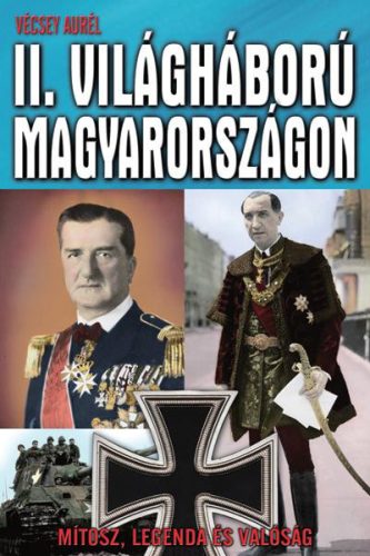 II. világháború Magyarországon - Vécsey Aurél Antikvár