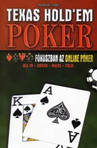 Vago Csaba: Texas Hold'em Poker Fokuszban az online poker ANtikvar