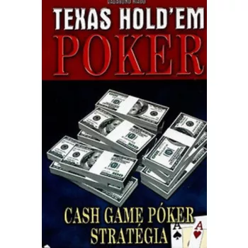 Vago Csaba: Texas Hold'em Poker Cash ​game poker strategia ANtikvar