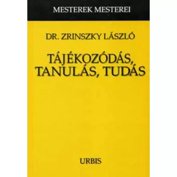 Zrinszky Laszlo Tajekozodas, tanulas, tudas