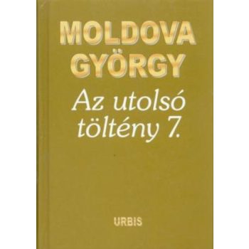 Moldova Gyorgy: Az utolso tolteny 7 Antikvar