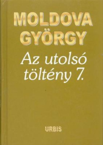 Moldova Gyorgy: Az utolso tolteny 7 Antikvar