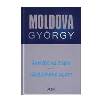 Arnyek az egen / Gazlampak alatt - Moldova Gyorgy eletmu sorozat 5. Antikvar