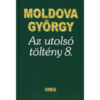 Moldova Gyorgy: Az utolso tolteny 8 Antikvar