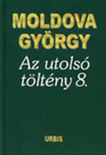 Moldova Gyorgy: Az utolso tolteny 8 Antikvar
