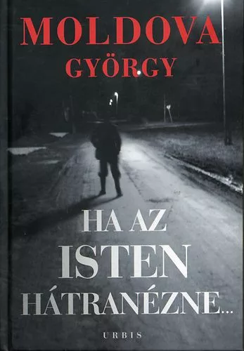 Moldova Gyorgy - Ha ​az Isten hatranezne.. I-II. ANtikvar