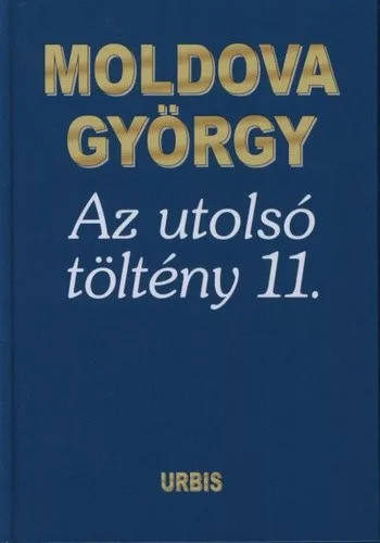 MOLDOVA GYORGY - AZ UTOLSO TOLTENY 11.Jo allapotu antikvar