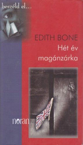 Edith Bone - Hét év magánzárka