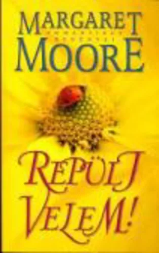 Margaret Moore - Repulj ​velem! Antikvar