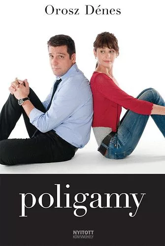 Orosz Denes: Poligamy Jo allapotu szepseghibas
