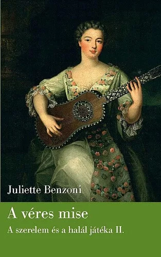 Juliette Benzoni: A veres mise Szepseghibas