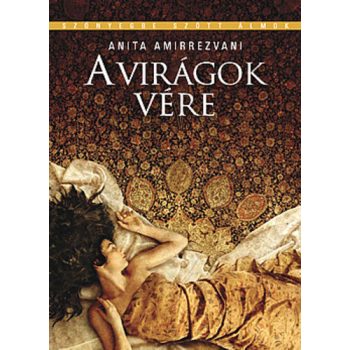 Anita Amirrezvani: A viragok vere Antikvar
