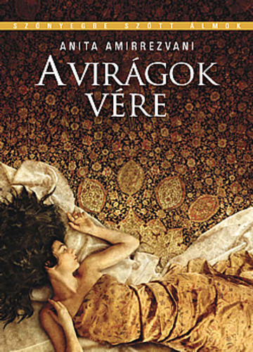 Anita Amirrezvani: A viragok vere Antikvar