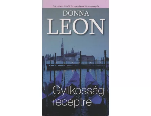 Donna Leon: Gyilkossag receptre Jo allapotu antikvar