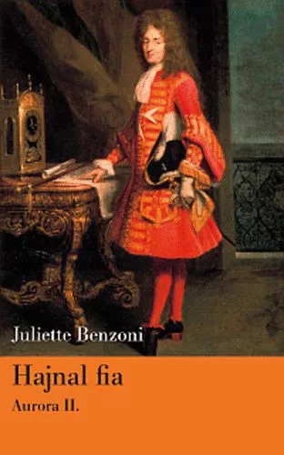 Juliette Benzoni: Hajnal fia Szepseghibas