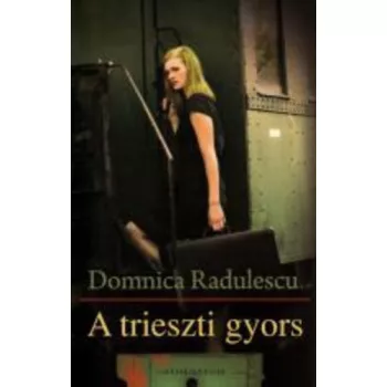 Domnica Radulescu : A trieszti gyors
