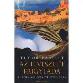 Tudor Parfitt - Az ​elveszett frigylada Antikvar