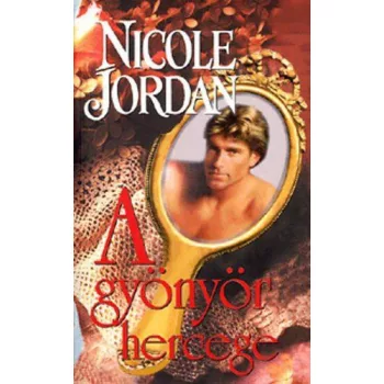 Nicole Jordan: A gyonyor hercege Antikvar