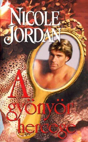 Nicole Jordan: A gyonyor hercege Antikvar
