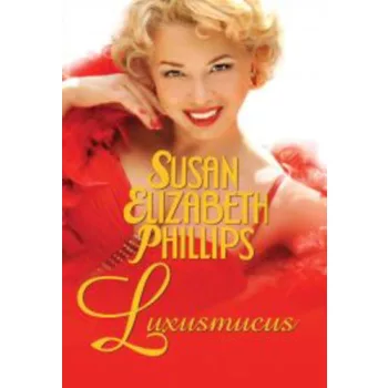 Susan Elizabeth Phillips: Luxusmucus Antikvar