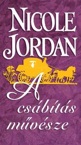 Nicole Jordan: A csabitas muvesze Jo allapotu szepseghibas