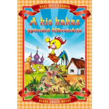   Arany László: A kis kakas gyémánt félkrajcárja Tárolás sérült boritótáblán sérülés