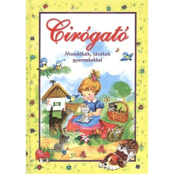 Cirógató /Mondókák, játékok gyermekekkel