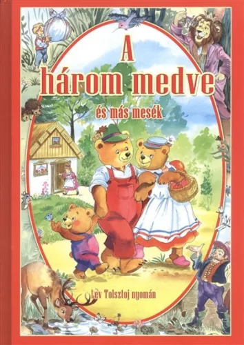 Lev Tolsztoj: A harom medve es mas mesek