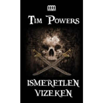 Tim Powers: Ismeretlen vizeken Jo allapotu szepseghibas