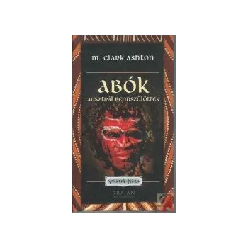 Abok - Ausztral bennszulottek - Vilagok haza