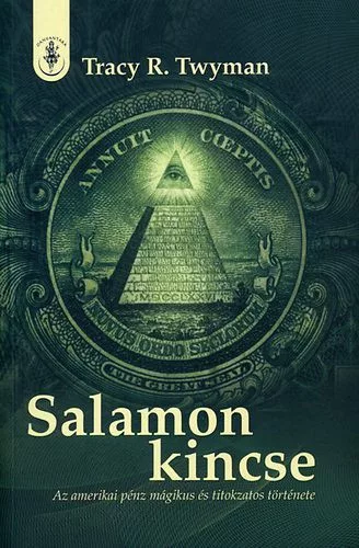 Tracy R. Twyman: Salamon ​kincse – az amerikai penz magikus es titokzatos tortenete ANTIKVAR