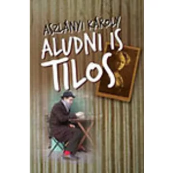Aszlanyi Karoly: Aludni is tilos Jo allapotu antikvar