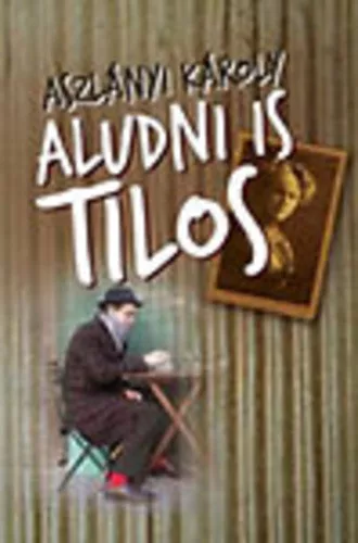 Aszlanyi Karoly: Aludni is tilos Jo allapotu antikvar