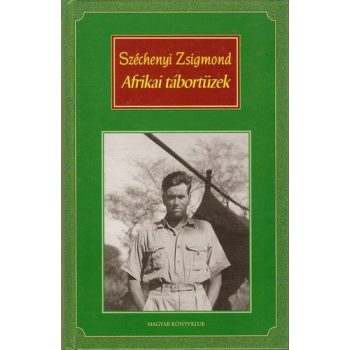 Szechenyi Zsigmond: Afrikai tabortuzek