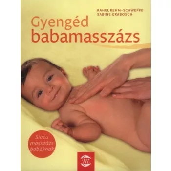 Rahel Rehm-Schweppe · Sabine Grabosch: Gyenged babamasszazs