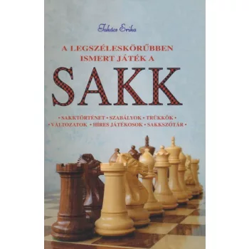 Takacs Erika - A legszeleskorubben ismert jatek a sakk - Antikvar