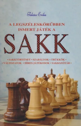 Takacs Erika - A legszeleskorubben ismert jatek a sakk - Antikvar