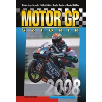 Boroczky Jozsef · Foldy Attila · Baraz Miklos · Szabo Endre: Motor GP sztorik 2008 Jo allapotu szepseghibas