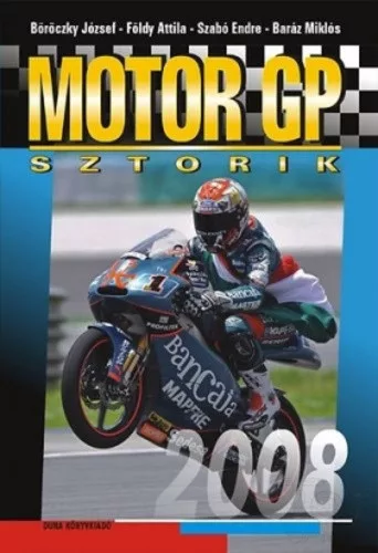 Boroczky Jozsef · Foldy Attila · Baraz Miklos · Szabo Endre: Motor GP sztorik 2008 Jo allapotu szepseghibas