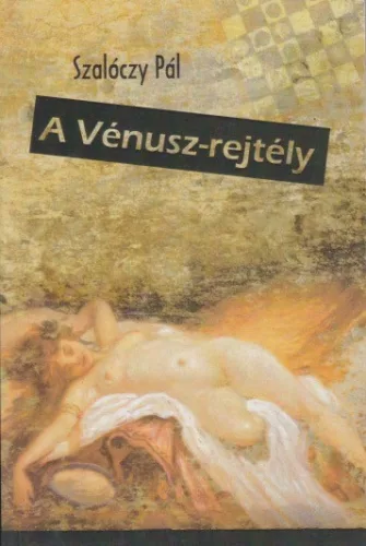 Szaloczy Pal - A ​Venusz-rejtely Antikvar